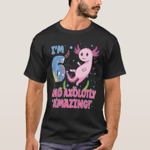 Kids Im 6 And Axoltly Amazing 6 years Axolotl 6th  T-Shirt