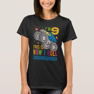 Kids I'm 9 It's How I Roll Truck Monster Truck The T-Shirt