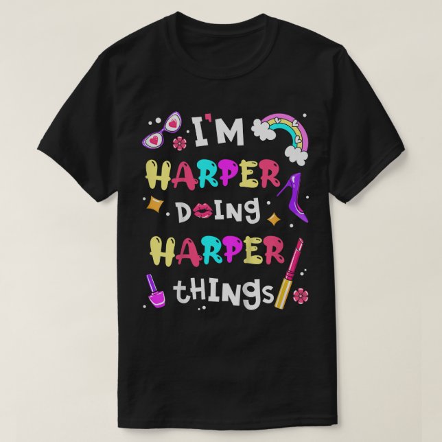 Kids Im Harper Doing Harper Things Cute Girls Pers T-Shirt (Design Front)