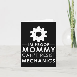 Kids I'm Proof Mummy Can't Resist Mechanics Funny Card