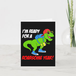Kids Im Ready For A Roarsome Year Back To School D Card