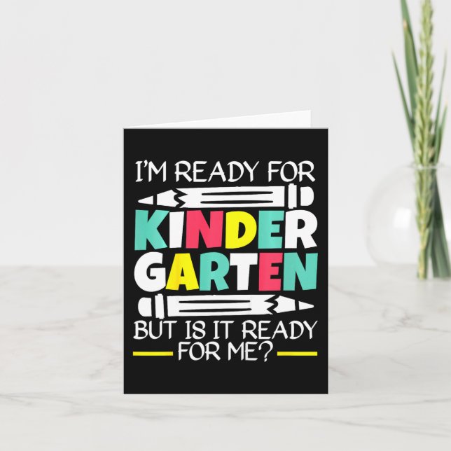 Kids I'm Ready For Kindergarten But Is It Ready Fo Card (Front)