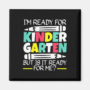 Kids I'm Ready For Kindergarten But Is It Ready Fo Magnet