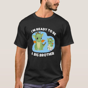 Kids I'm Ready To Be A Big Brother Cute Dragon Sib T-Shirt