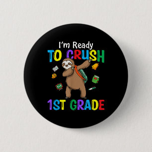Kids Im Ready To Crush 1st Grade Cute Sloth Back T 6 Cm Round Badge
