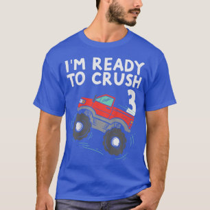 Kids Im Ready To Crush 3 Monster Truck Cute 3rd Bi T-Shirt