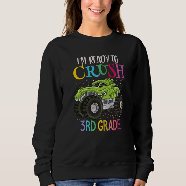 Kids I'm Ready To Crush 3rd Grade Monster Truck Di Sweatshirt (Front)
