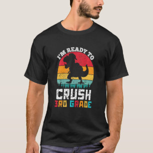 Kids I'm Ready To Crush 3rd Third Grade Dinosaur B T-Shirt