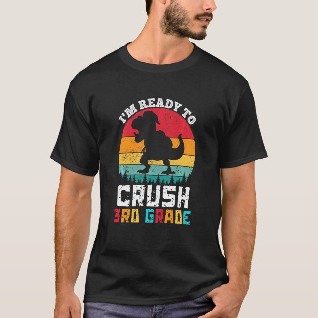 Kids I'm Ready To Crush 3rd Third Grade Dinosaur B T-Shirt (Front)
