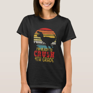 Kids I'm Ready To Crush 4th Grade Dinosaur Back To T-Shirt