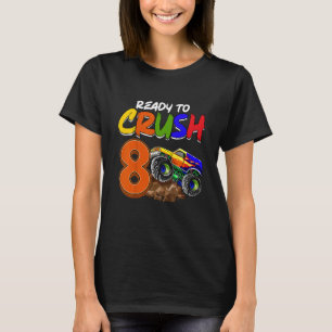 Kids I'm Ready To Crush Being 8 Monster Truck Birt T-Shirt