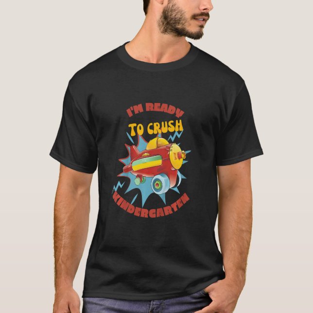 Kids I'm Ready To Crush Kindergarten Back To Schoo T-Shirt (Front)