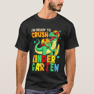 Kids I'm Ready To Crush Kindergarten Back To Schoo T-Shirt