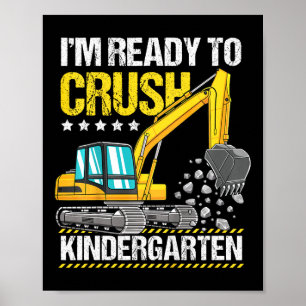 Kids I'm Ready To Crush Kindergarten Construction Poster