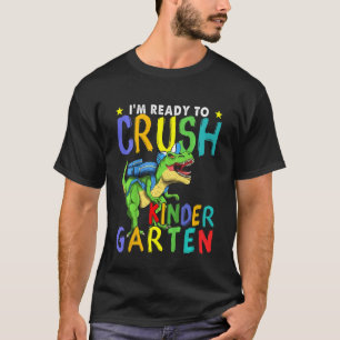 Kids I'm Ready To Crush Kindergarten Dinosaur Back T-Shirt