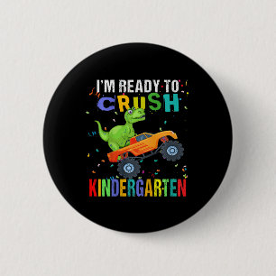 Kids I'm Ready To Crush Kindergarten Dinosaur Ck T 6 Cm Round Badge
