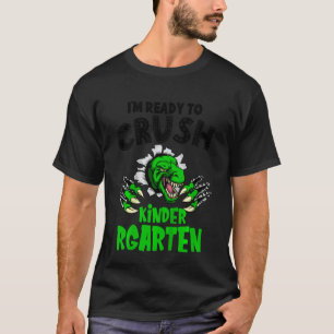 Kids Im Ready To Crush Kindergarten Dinosaur Rex T T-Shirt