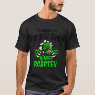 Kids Im Ready To Crush Kindergarten Dinosaur Rex T T-Shirt