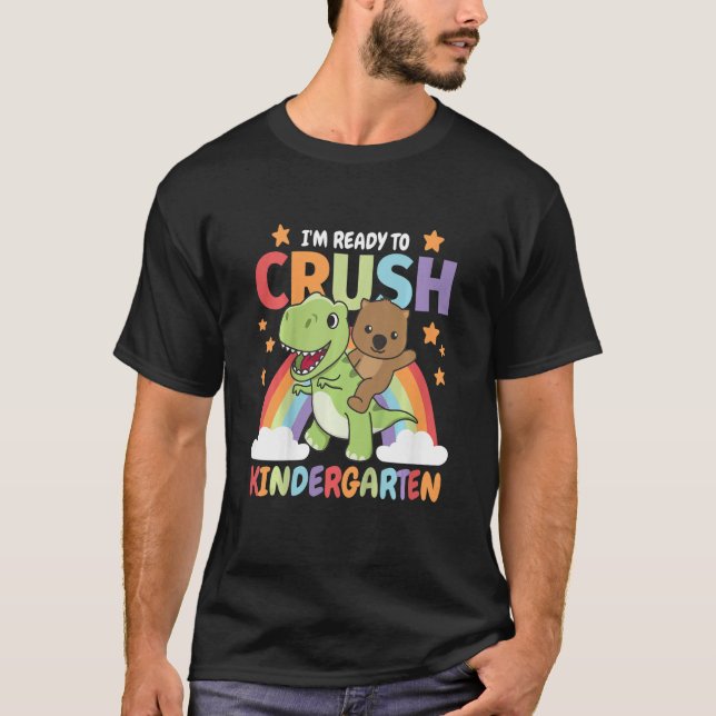 Kids I'm Ready To Crush Kindergarten For Kids Rex  T-Shirt (Front)