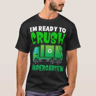 Kids Im ready to crush Kindergarten garbage truck T-Shirt