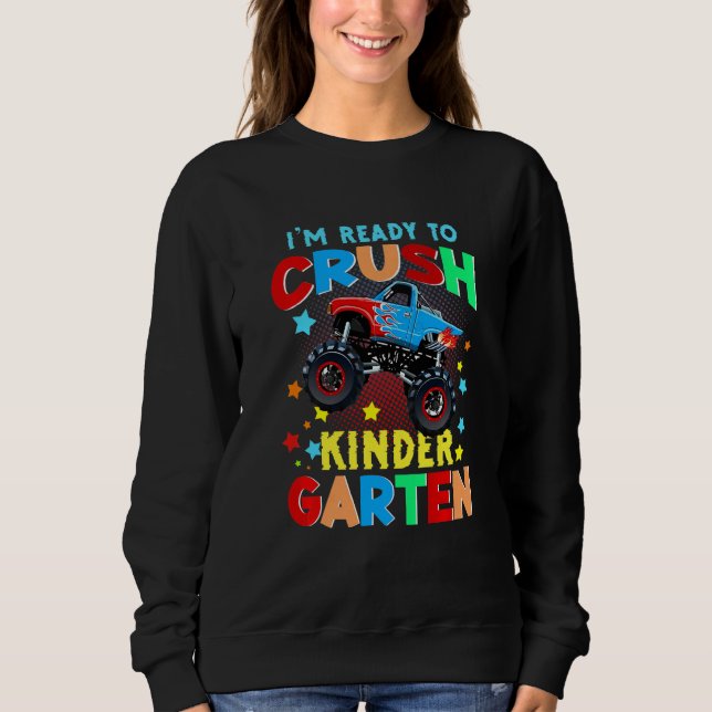 Kids I'm Ready To Crush Kindergarten Monster Truck Sweatshirt (Front)