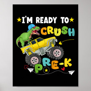 Kids I'm Ready To Crush Pre-k T Rex Dinosaur Truck Poster