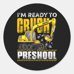 Kids I'm Ready To Crush Preschool Construction Exc Classic Round Sticker