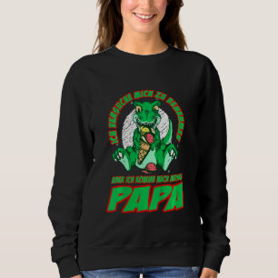 Kids I'm Trying To Behave But Come After My Dad Sweatshirt