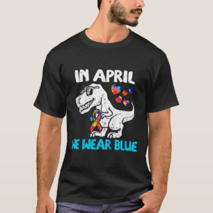 Kids In April We Wear Blue Trex Dino Toddler Boy A T-Shirt