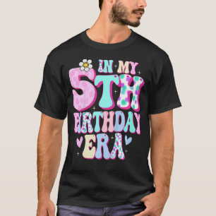 Kids In My 5th Birthday Era Girl Gifts Five Bday 5 T-Shirt