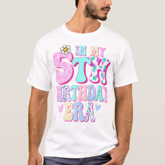 Kids In My 5Th Birthday Era Girl Gifts Five Bday 5 T-Shirt
