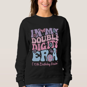 Kids In My Double Digits Era, It's My 10th Birthda Sweatshirt