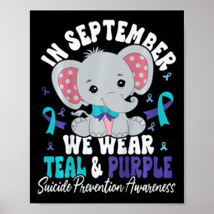 Kids In September We Wear Teal And Purple Suicide Poster