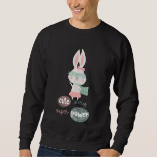 Kids Is My Super Power Bunny Sweatshirt