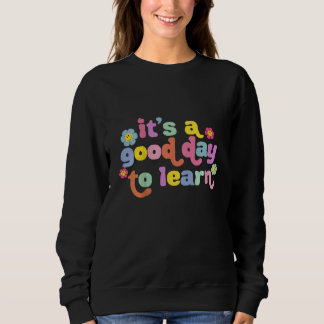 Kids It's A Good Day To Learn Read Sweatshirt