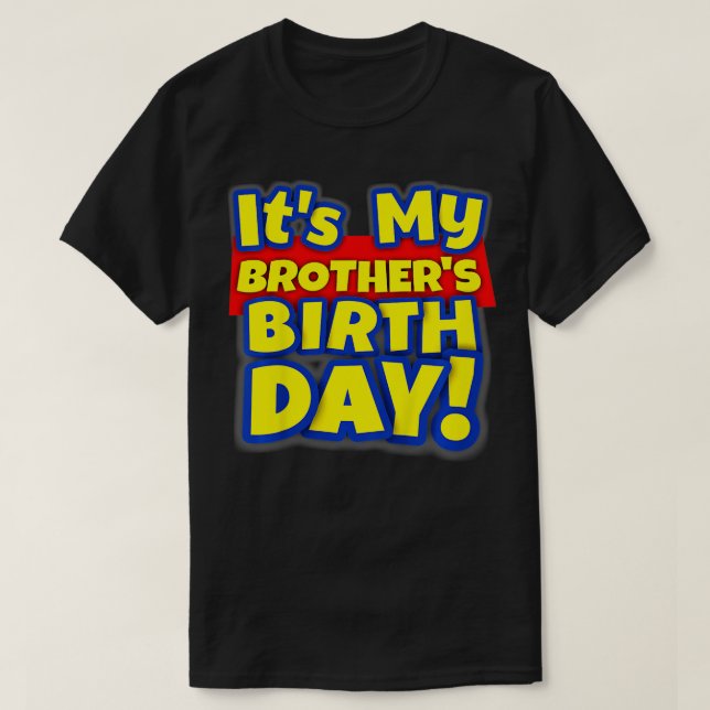 Kids It's My Brother's Toy Birthday Party Gift  T-Shirt (Design Front)