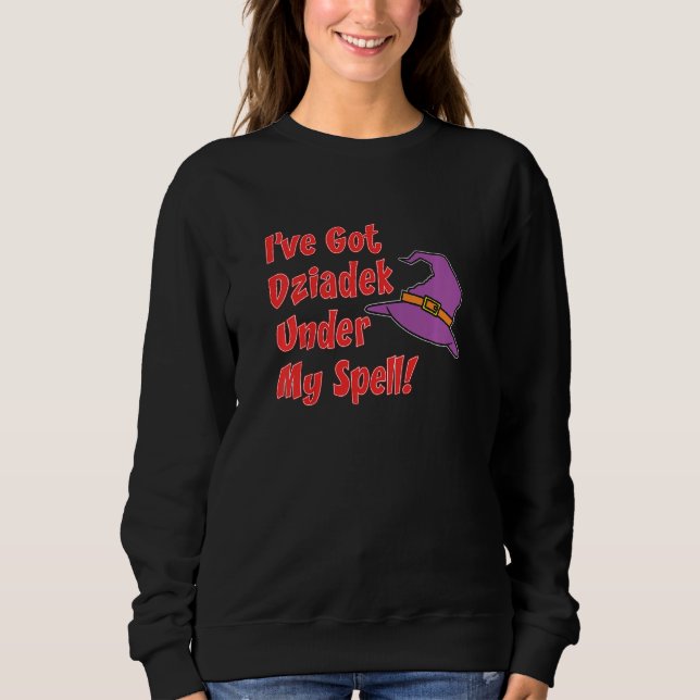 Kids I've Got Dziadek Under My Spell Granddaughter Sweatshirt (Front)