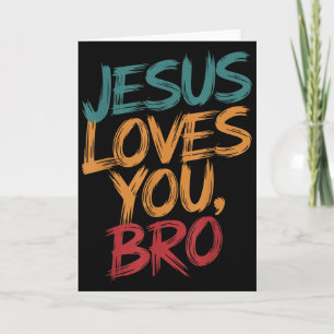 Kids Jesus Loves You Bro Funny Christian Boys Todd Card
