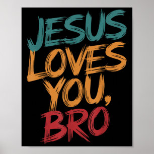 Kids Jesus Loves You Bro Funny Christian Boys Todd Poster