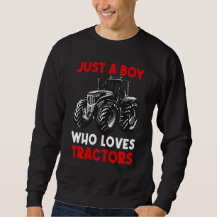 Kids Just A Boy Who Loves Tractors For Boy Toddler Sweatshirt