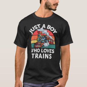 Kids Just A Boy Who Loves Trains-Shirt Train Lover T-Shirt