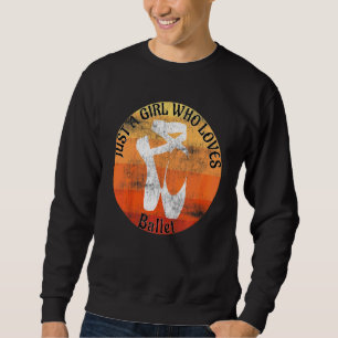 Kids Just A Girl Who Loves Ballet Dance Shoes Reci Sweatshirt