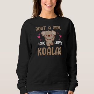 Kids Just A Girl Who Loves Cute Koalas Sweatshirt