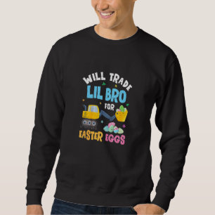 Kids Kids Easter Will Trade Little Brother For Exc Sweatshirt