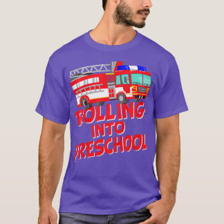 Kids Kids Rolling Into Preschool Fire Truck Firema T-Shirt
