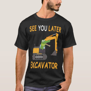 Kids Kids See You Later Excavator for kids Alligat T-Shirt