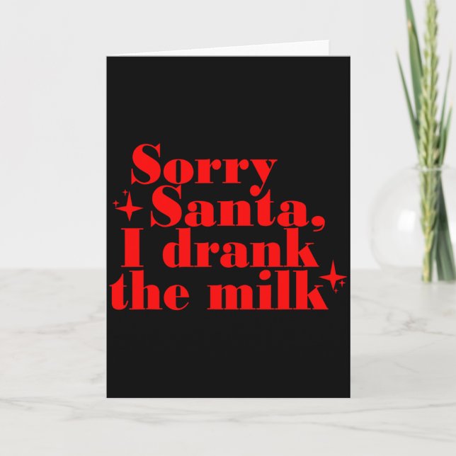 Kids Kids Sorry Santa I Drank The Milk, My 1st Chr Card (Front)