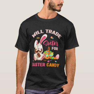 Kids Kids Will Trade Brother For Easter Candy Bunn T-Shirt