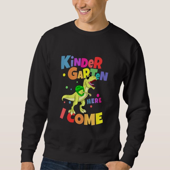 Kids Kindergarten Here I Come Toddler First Day Of Sweatshirt (Front)