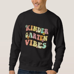 Kids Kindergarten Vibes First Day Back To School T Sweatshirt
